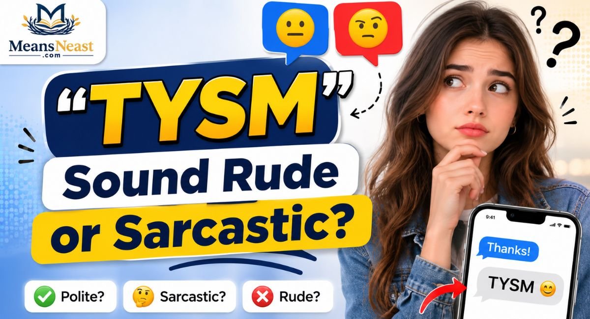 can-tysm-sound-rude-or-sarcastic Can "TYSM" Sound Rude or Sarcastic