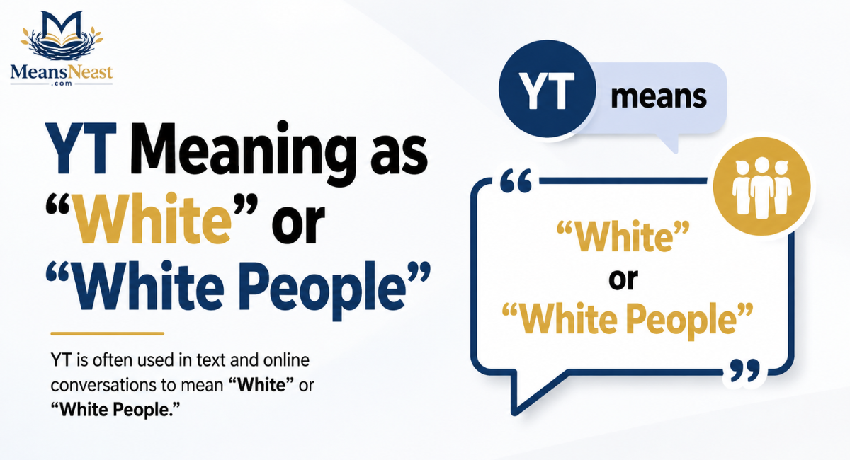 yt-meaning-as-white-or-white-people YT Meaning as “White” or “White People”