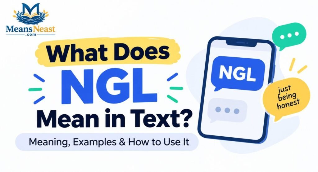 What Does NGL Mean in Text? Meaning, Examples & How to Use It