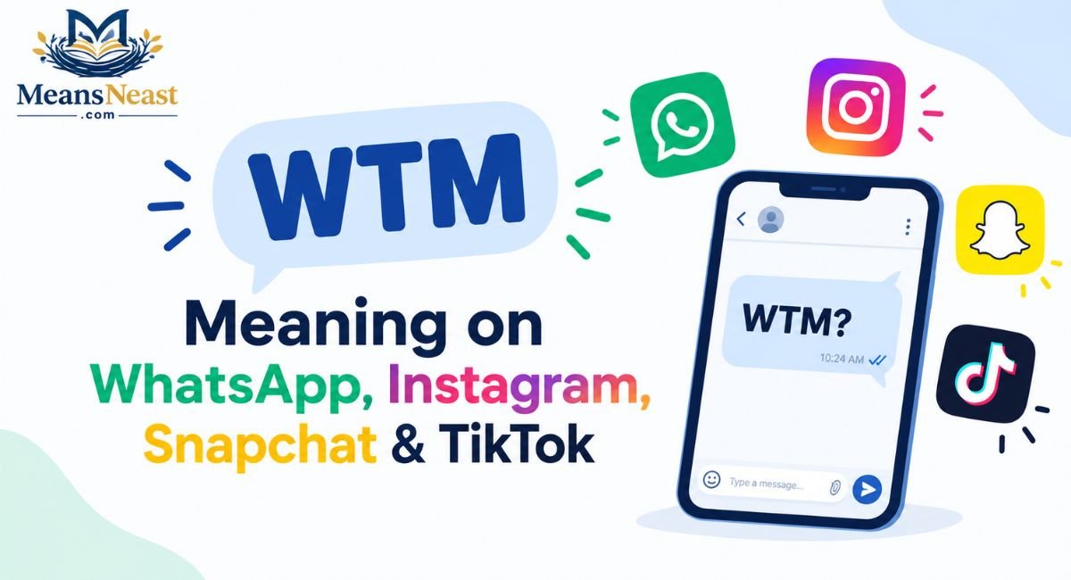 WTM Meaning on WhatsApp, Instagram, Snapchat & TikTok