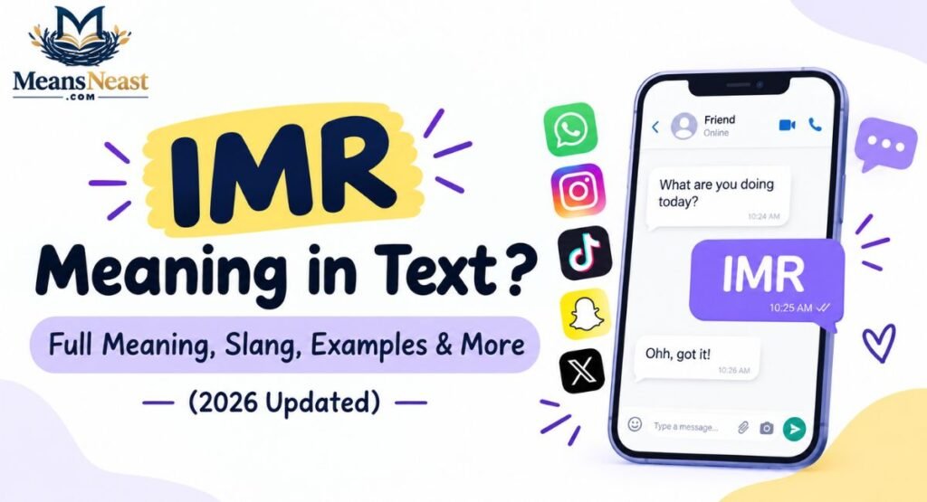 What Does IMR Mean in Text? Full Meaning, Slang, Examples & More (2026 Updated)