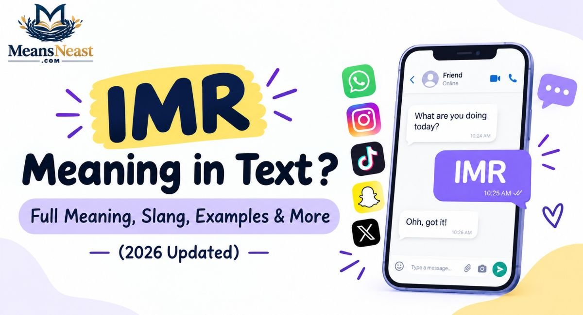 what-does-imr-mean-in-text-full-meaning-slang-examples-and-more-2026-updated What Does IMR Mean in Text? Full Meaning, Slang, Examples & More (2026 Updated)