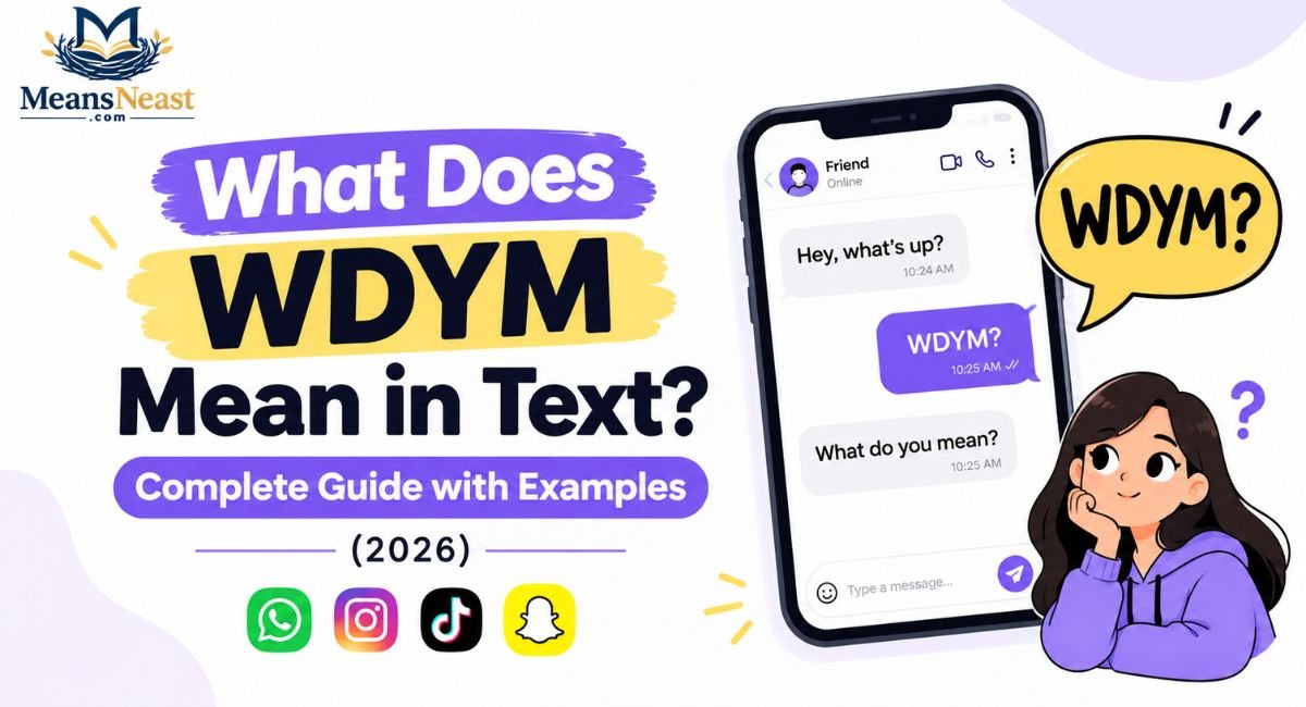what-does-wdym-mean-in-text-complete-guide-with-examples-2026 What Does WDYM Mean in Text? Complete Guide with Examples (2026)